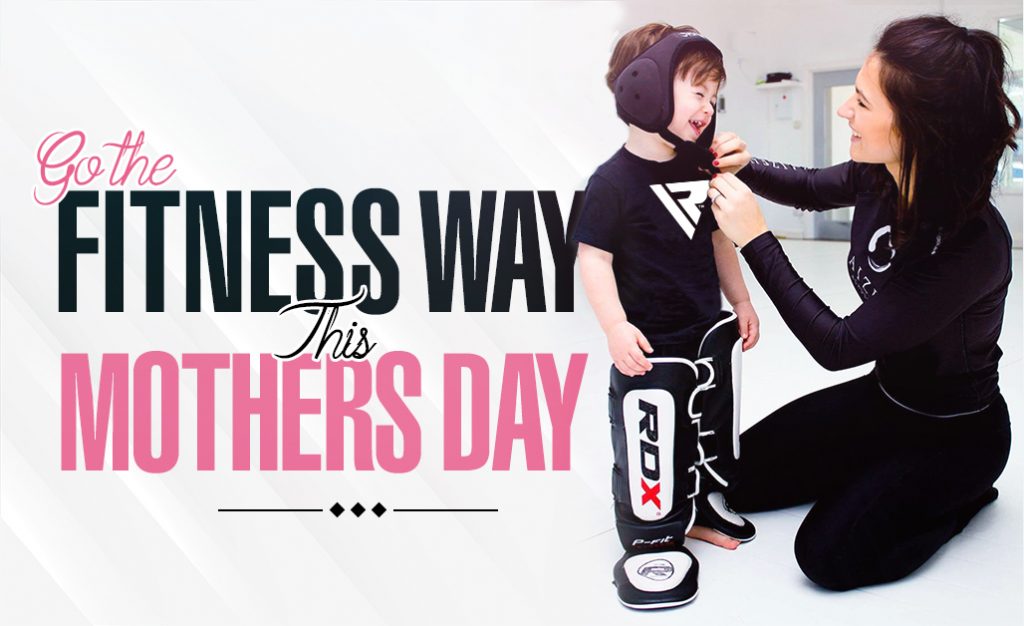 This Mother’s Day, Go the Fitness Way! Mother's Day